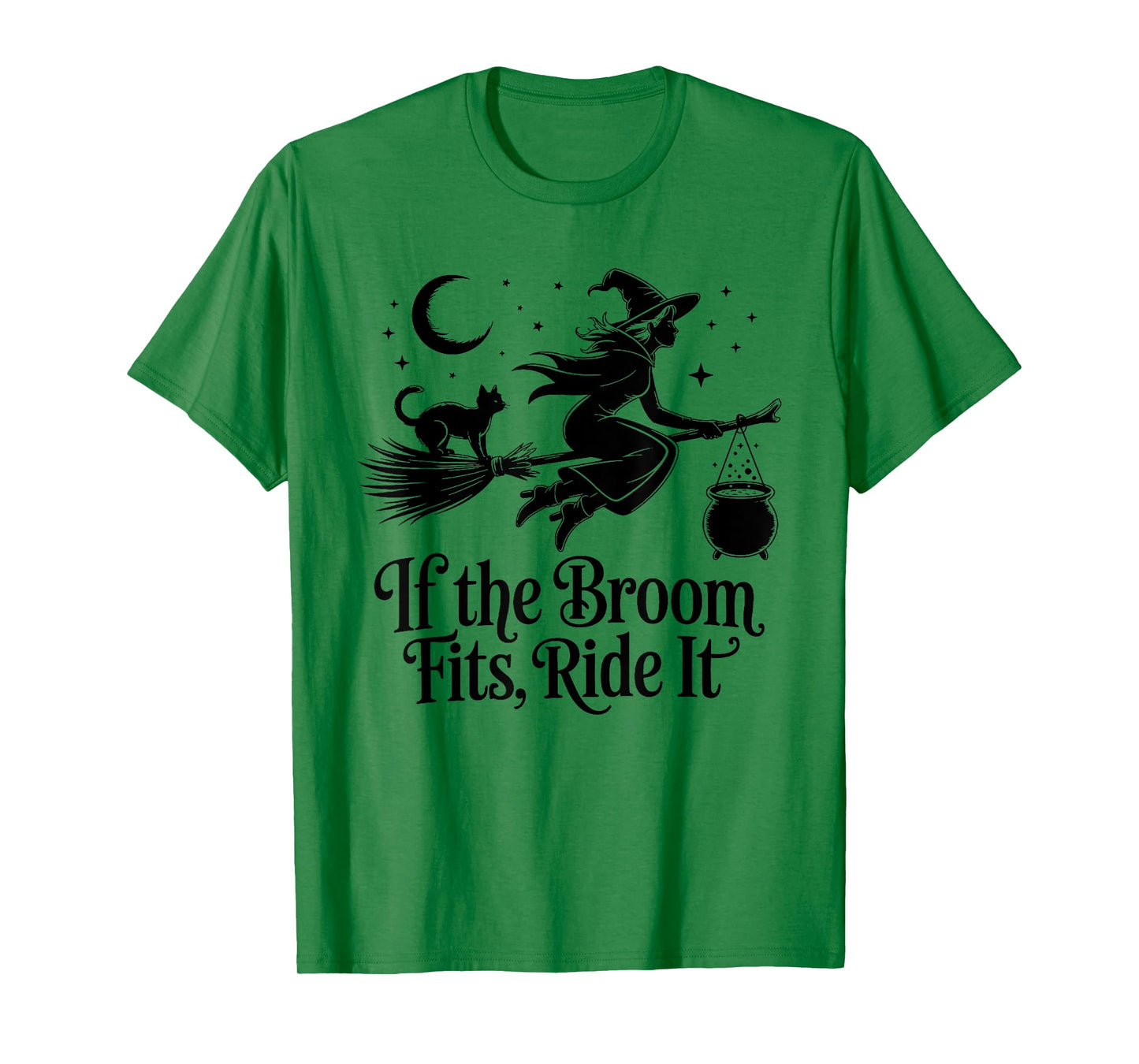 If The Broom Fits Ride It Funny Witches Halloween Saying T-Shirt