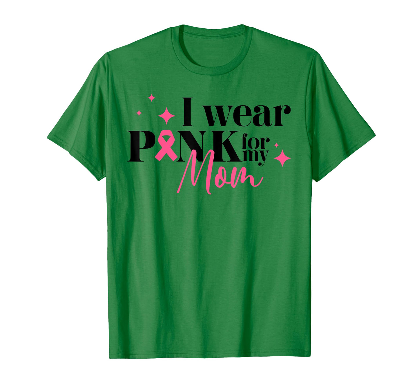 I Wear Pink For My Mom Breast Cancer Support Squads T-Shirt