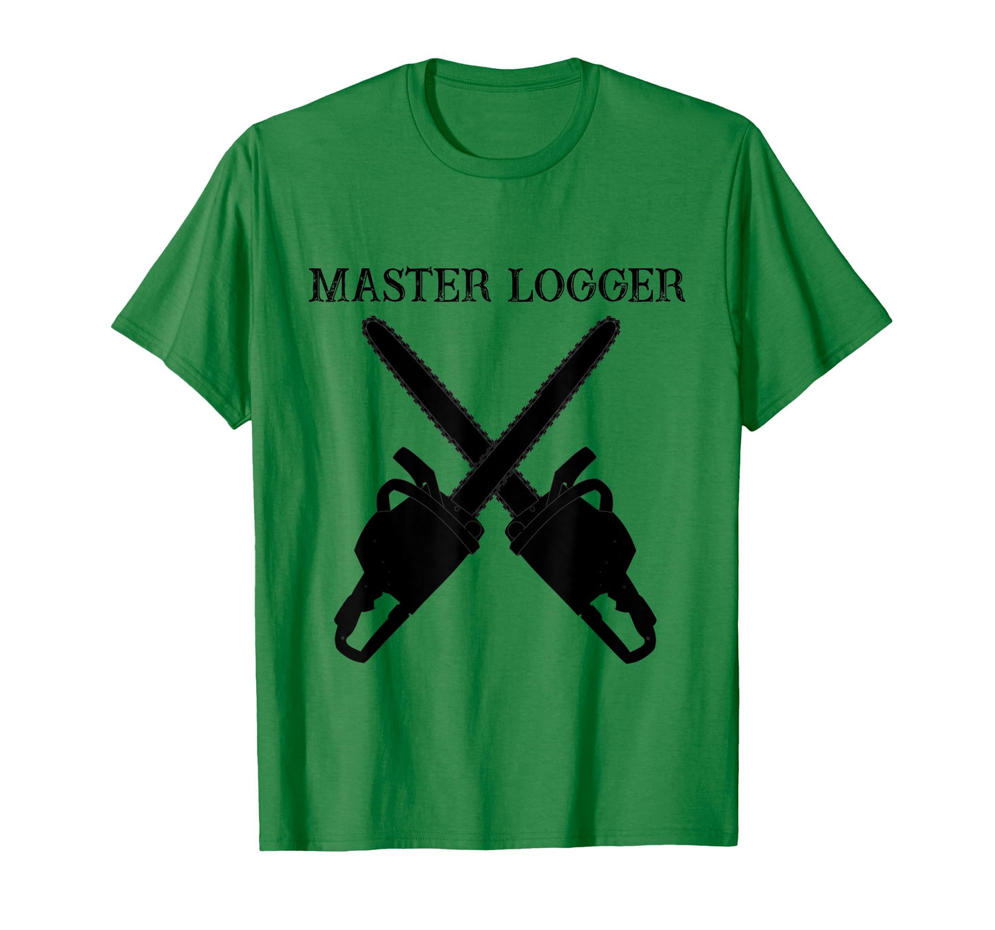 Master Logger Tree Cutter Lumberjack Chainsaw T Shirt