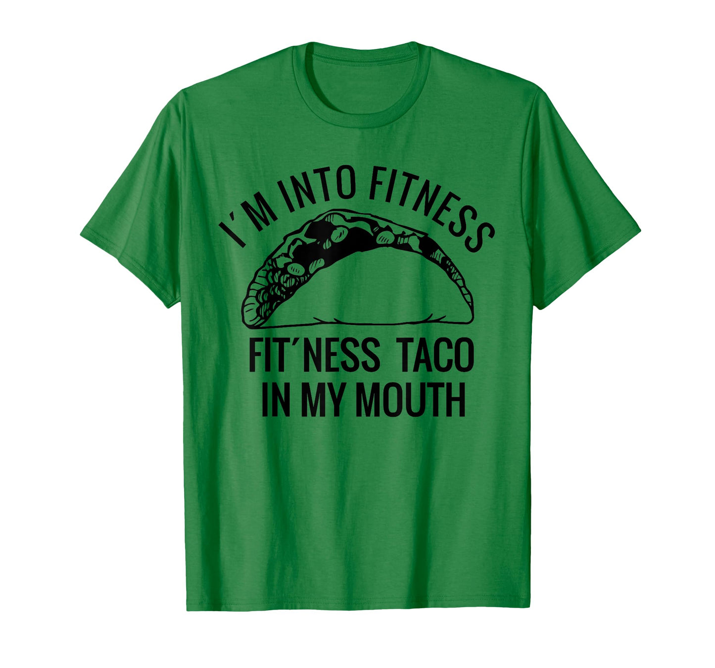 I am into fitness perfect shirt for Christmas-a taco lover T-Shirt