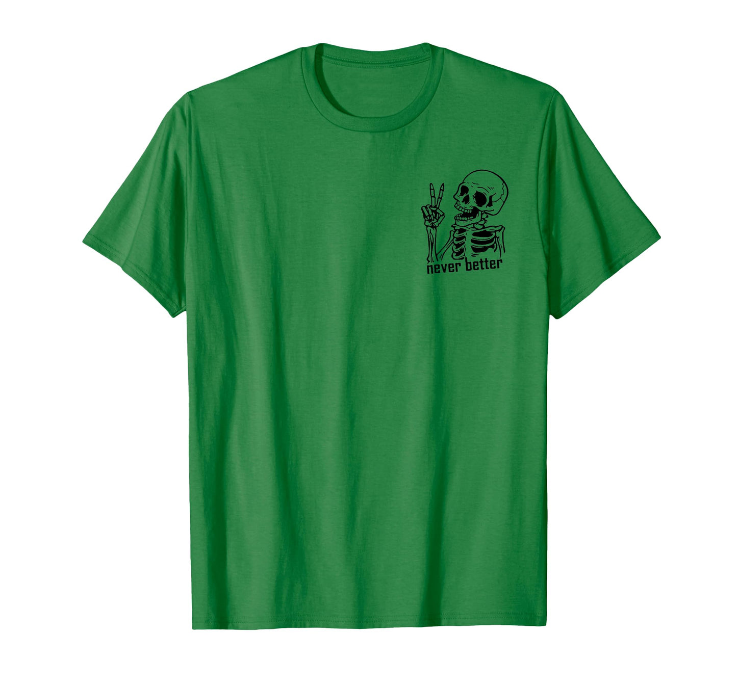 Never Better Halloween Skeleton Pocket Size T-Shirt