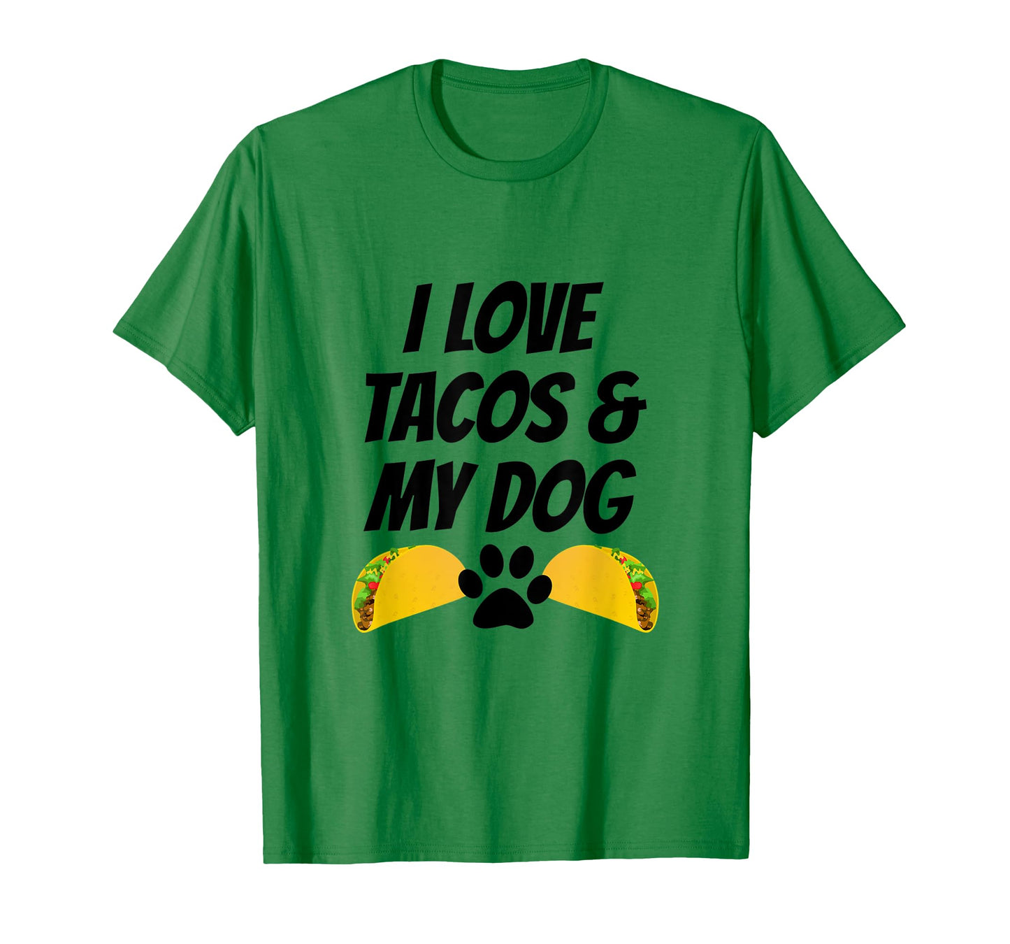 I Love Tacos And My Dog T-Shirt