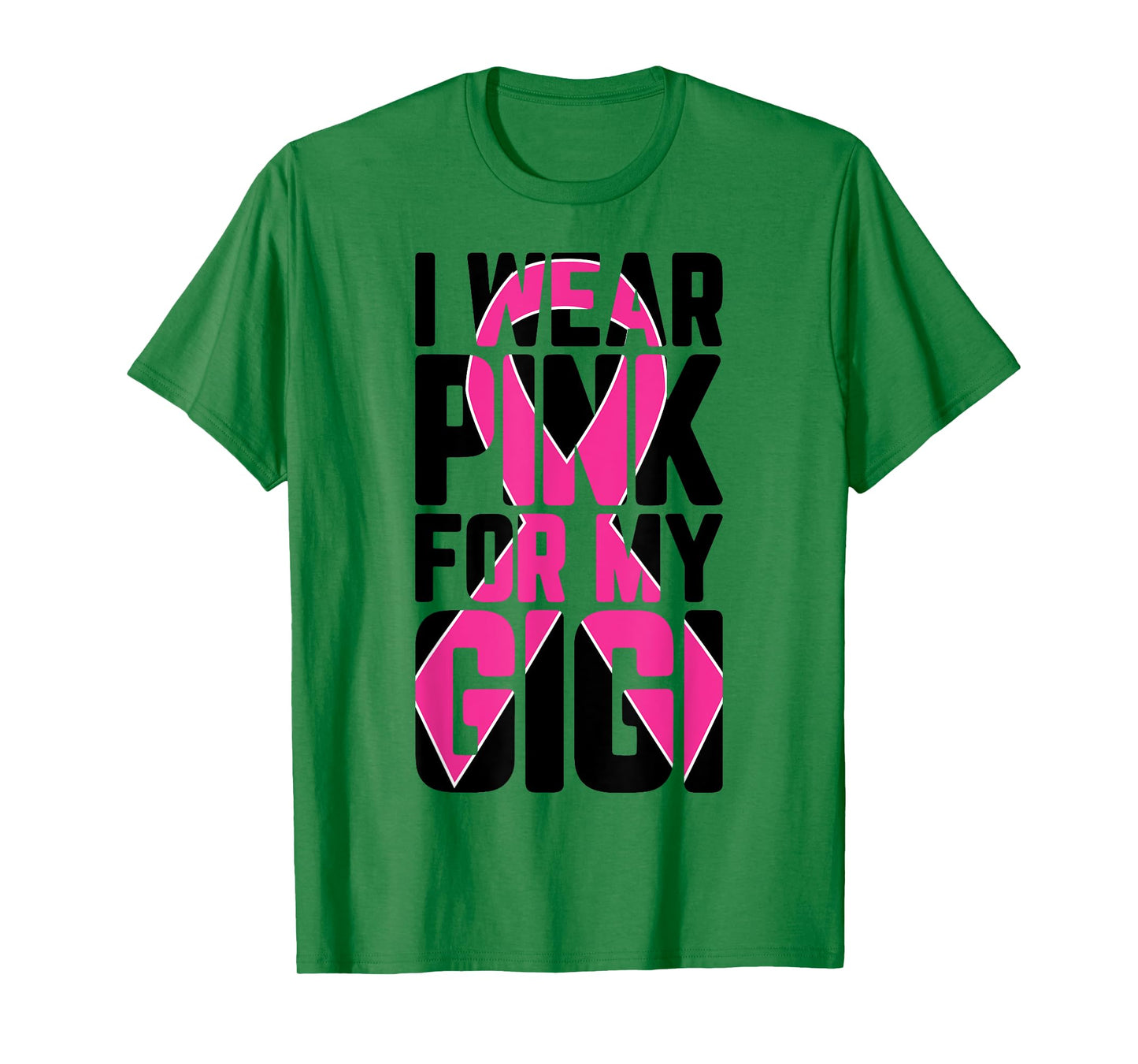 I Wear Pink For My Gigi Breast Cancer Awareness Supporter T-Shirt