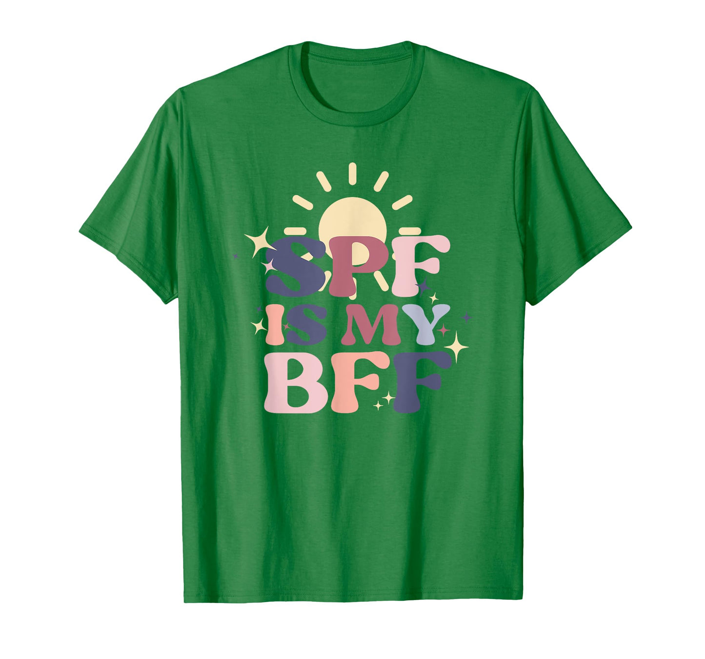 SPF Is My BFF Sunscreen Skincare Esthetician T-Shirt