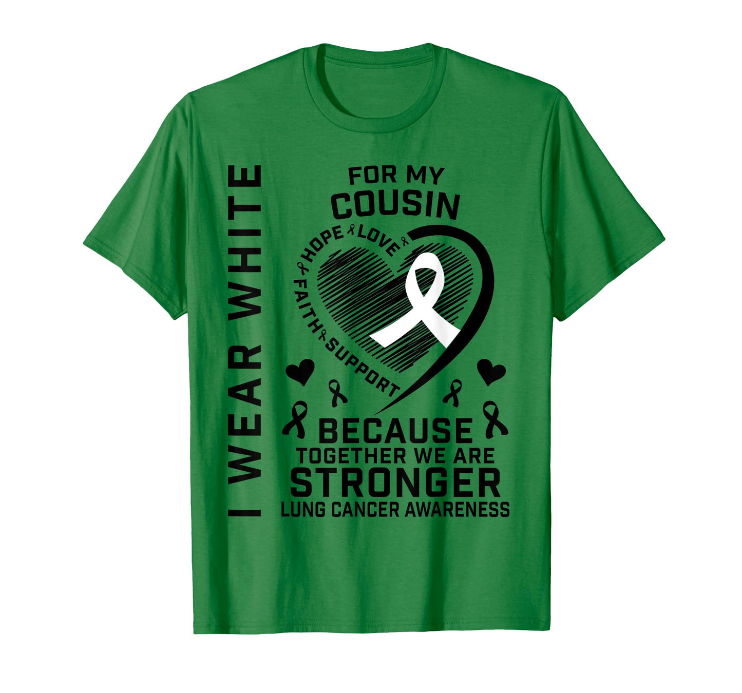 I Wear White For My Cousin Lung Cancer Awareness Shirts T-Shirt