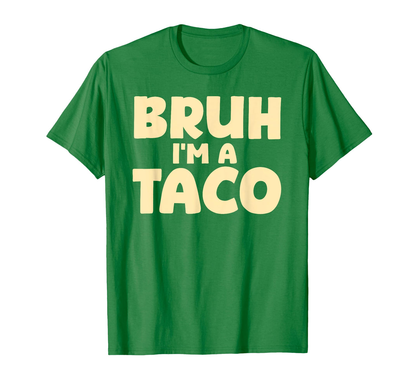 Halloween Bruh I'm A Taco T-Shirt