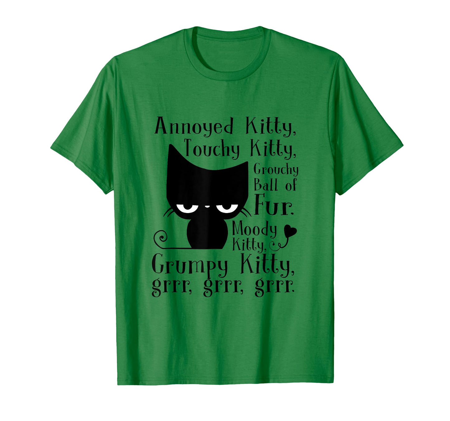 Annoyed Kitty Touchy Kitty Grouchy Ball Of Fur Moody Kitty T-Shirt