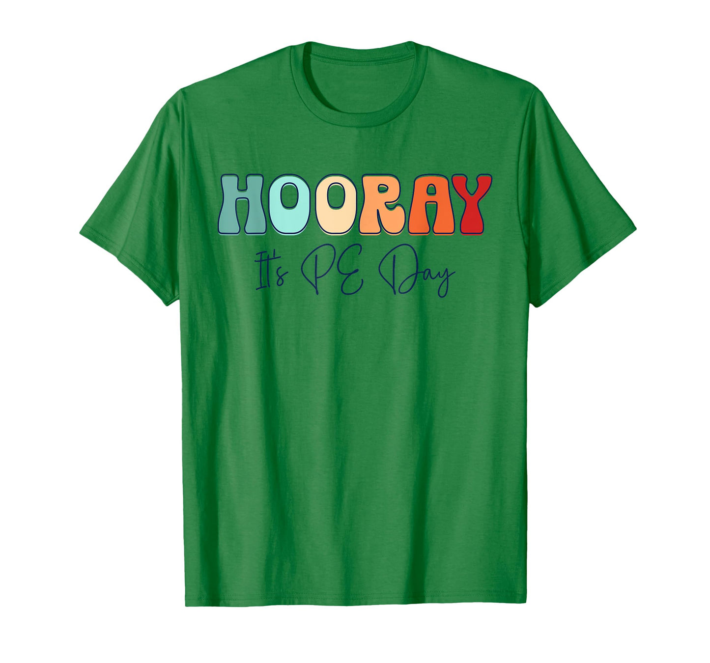 Hooray It's PE Day #PE Life Physical Education T-Shirt
