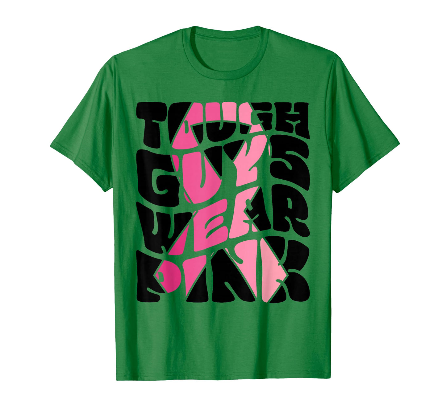 Tough Guys Wear Pink Men And Boys Support Cancer Survivors T-Shirt