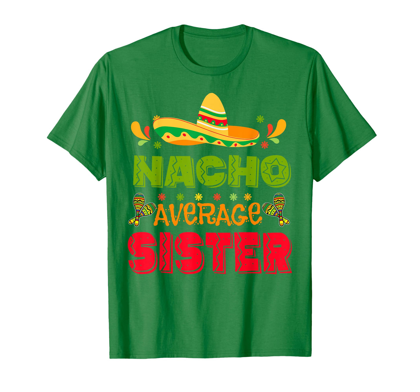 Nacho Average Sister-Shirt Cinco De Mayo Funny Mexican Girl T-Shirt
