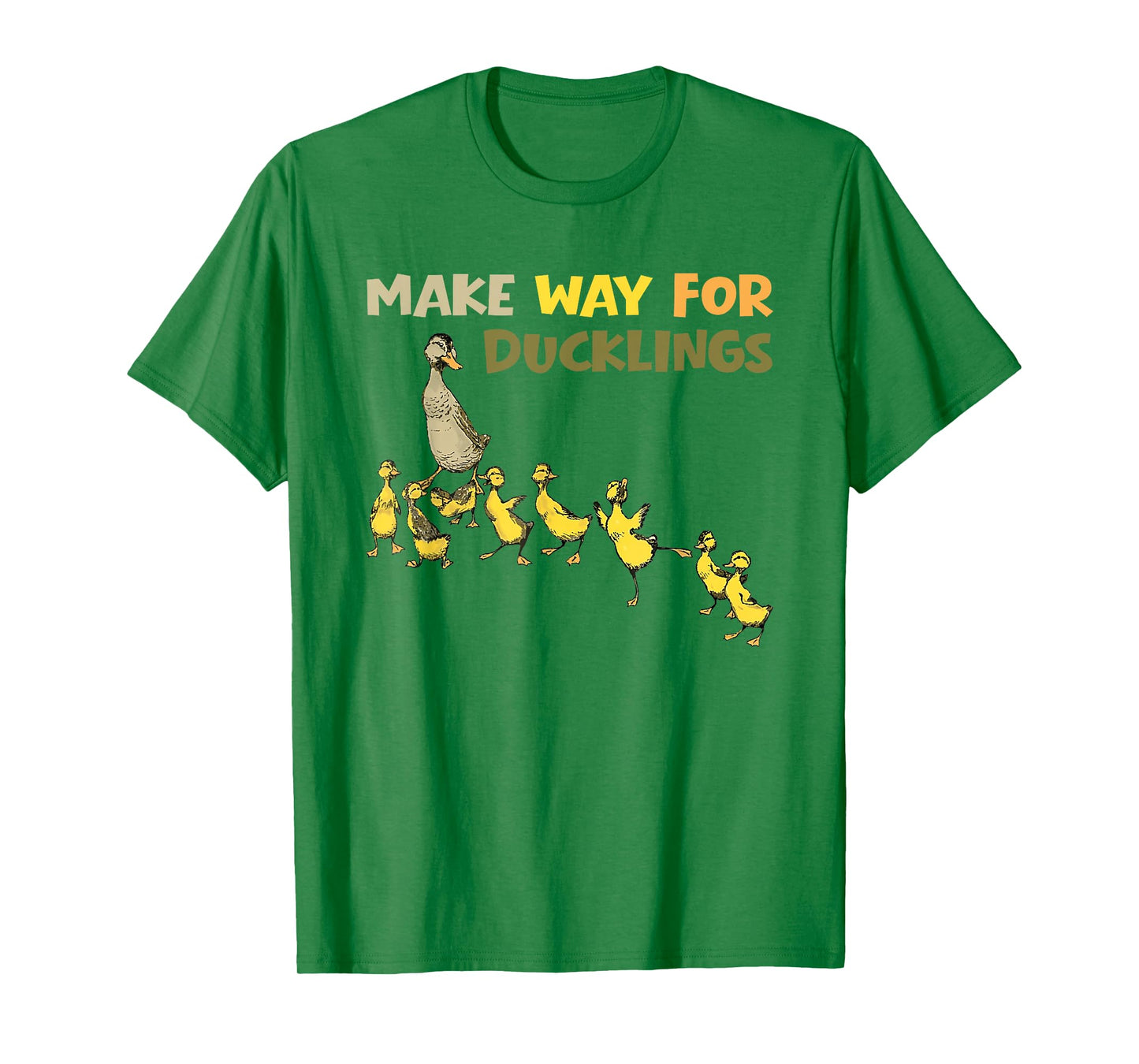 Quote Make Way for Ducklings Cute Animal Humor T-Shirt