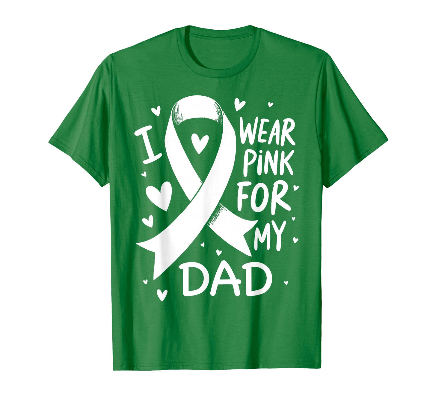 I Wear Pink For My Dad Cancer Awareness T-Shirt