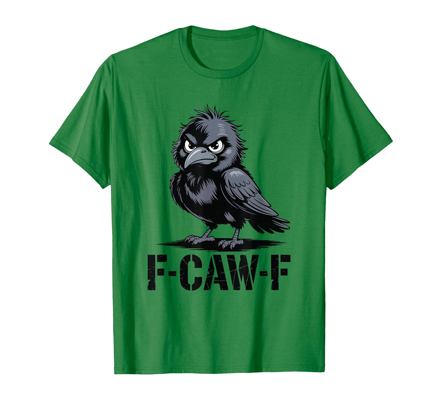 F-CAW-F Angry Raven Funny Crow T-Shirt