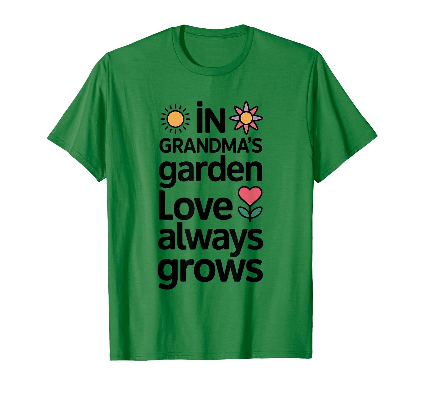 In Grandma’s Garden Love Grows Gardening T-Shirt