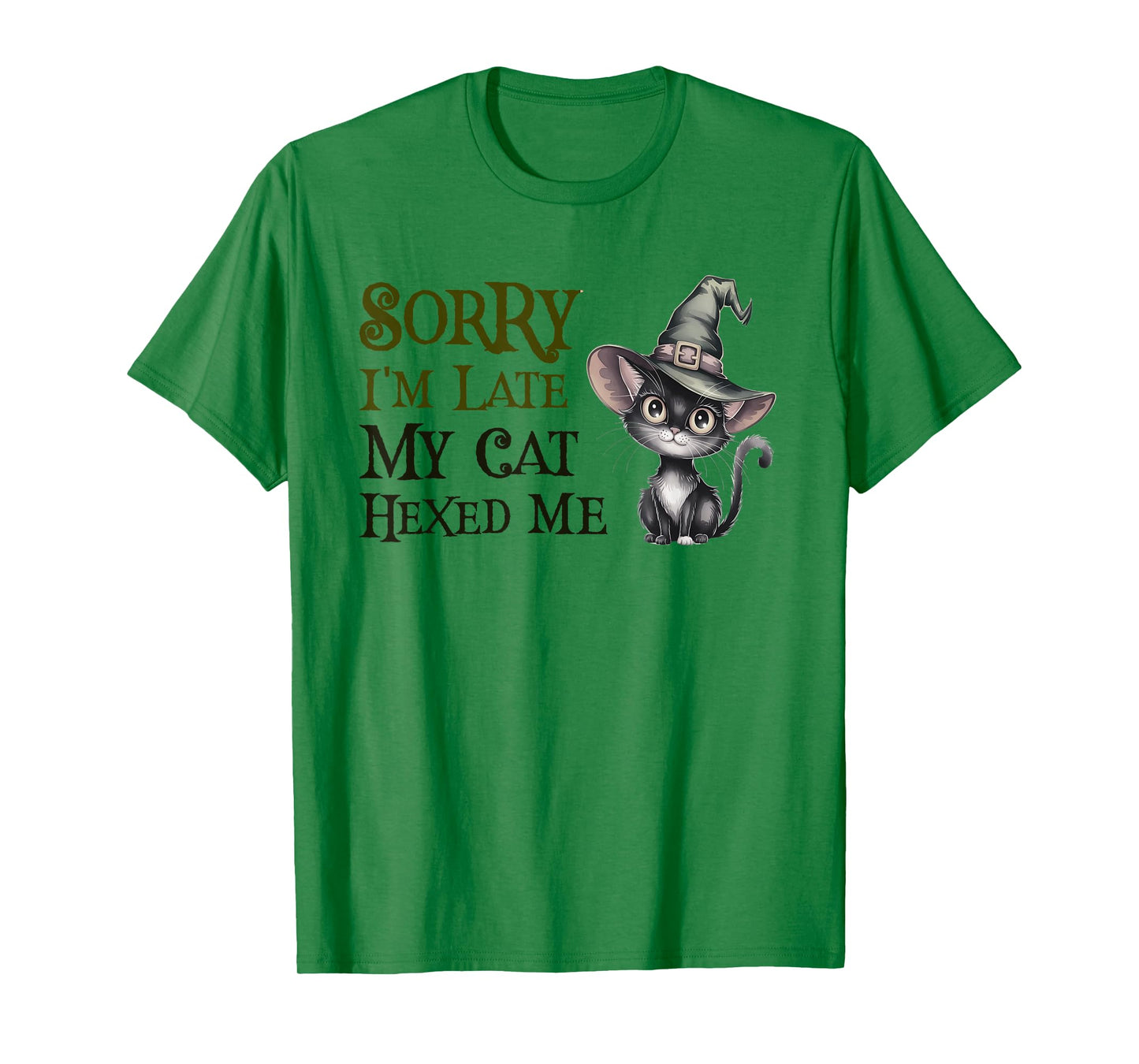 Funny Sorry I'm Late My Cat Witch Hexed ME Witches Mom Coven T-Shirt