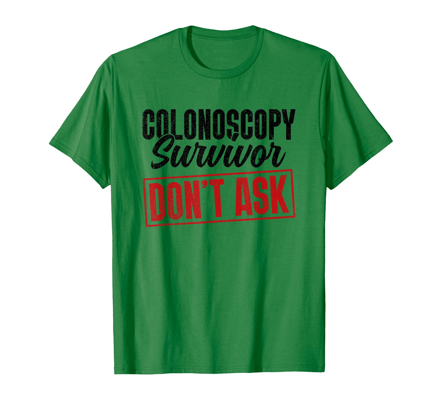 Colonoscopy Survivor - Don't Ask - Colonoscopy Colon T-Shirt