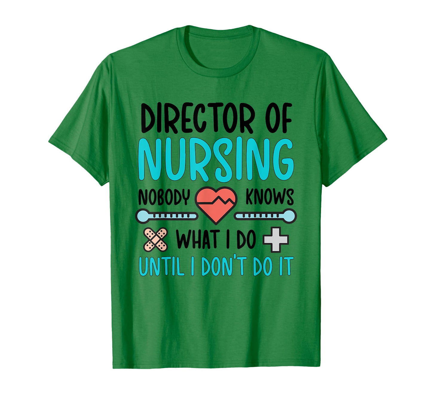 Director Of Nursing Director Funny Nurse Director T-Shirt