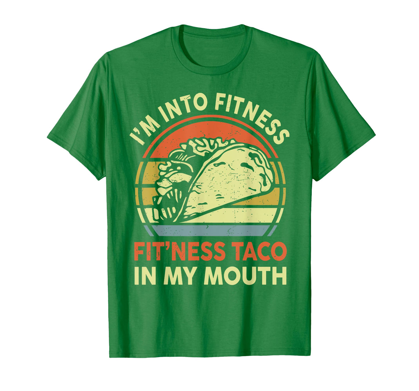 Men I'm Into Fitness Taco In My Mouth Mexican Tuesday Food T-Shirt