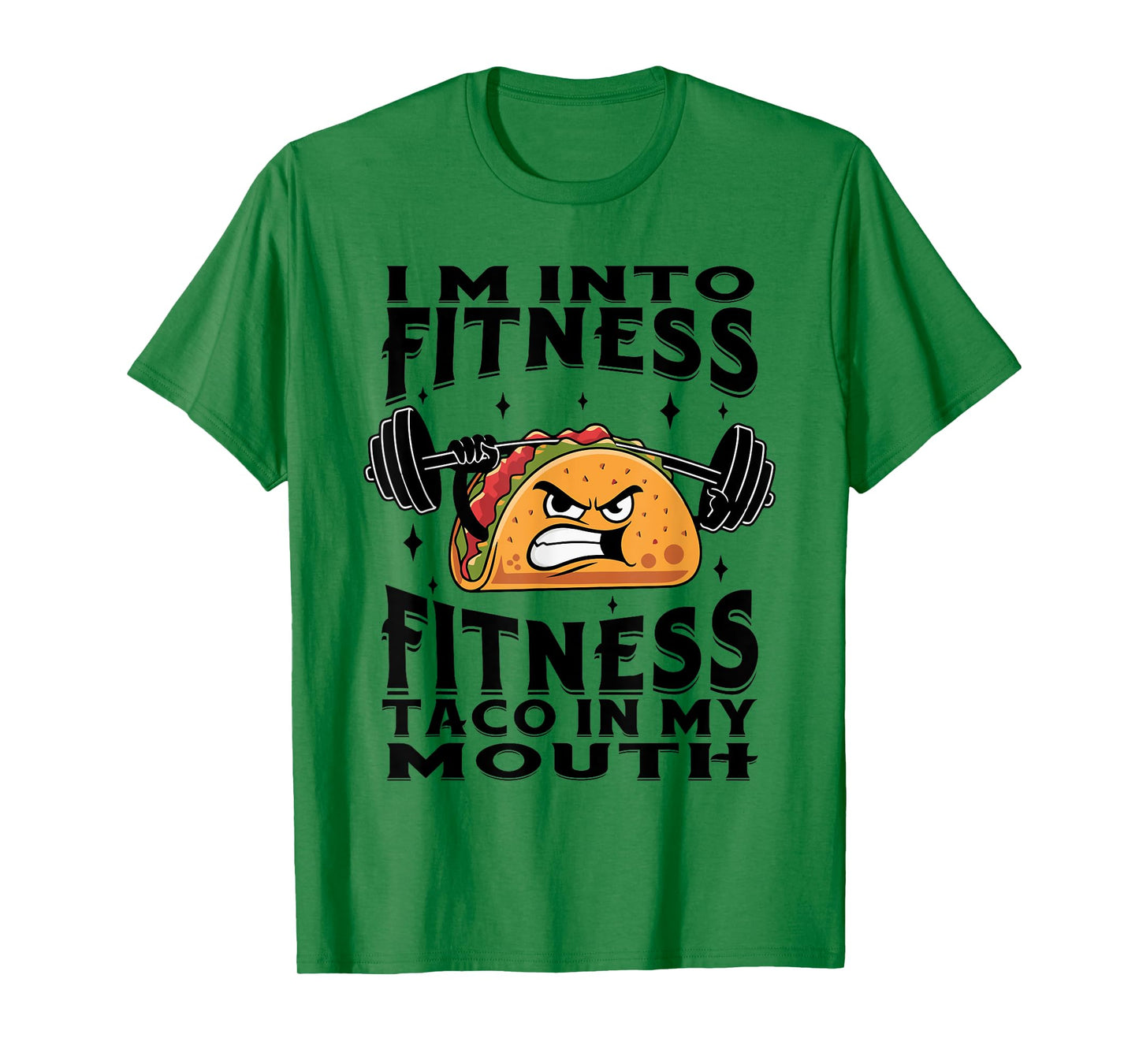 Funny I'm Into Fitness Taco In My Mouth T-Shirt