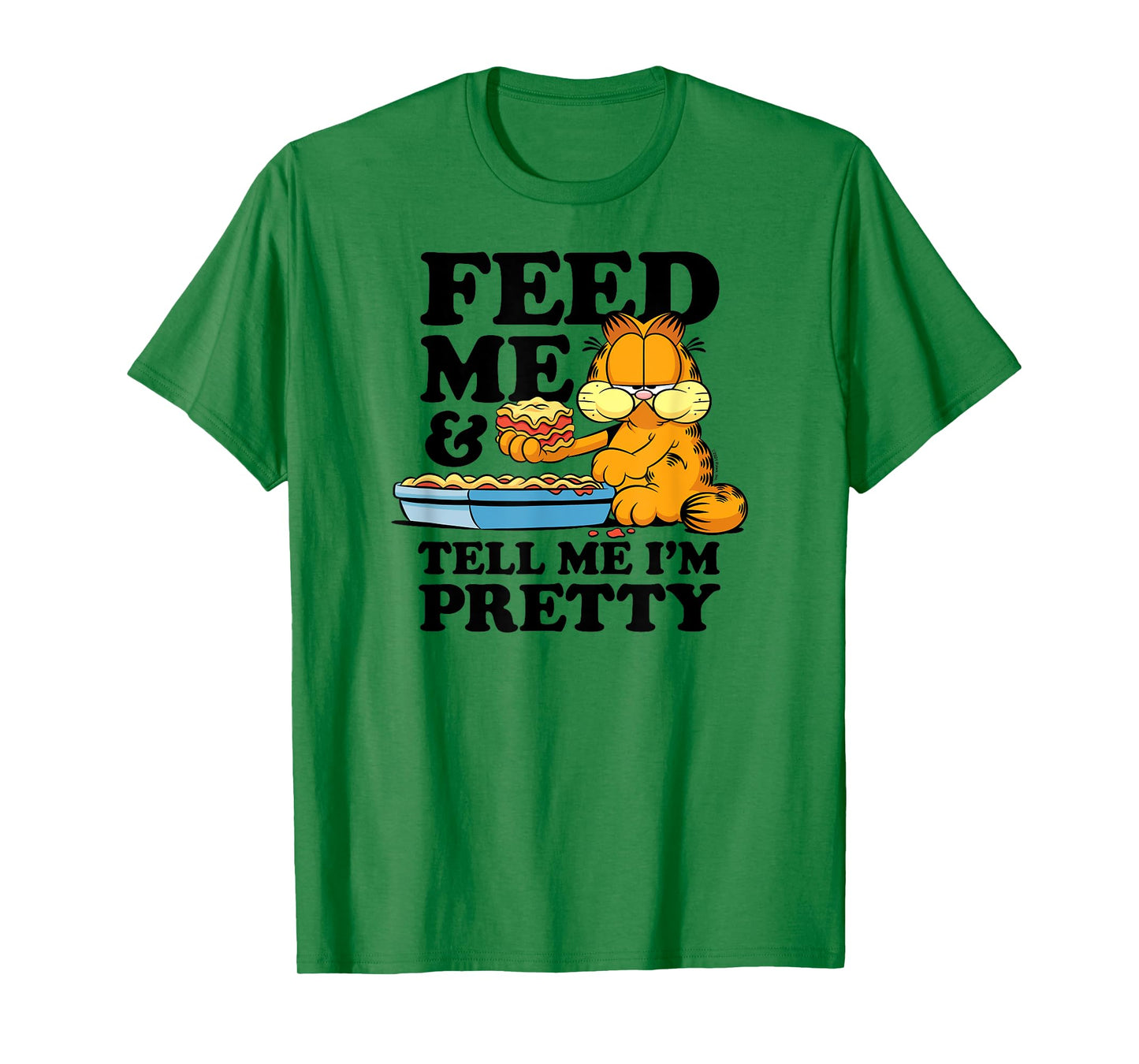 Garfield - Feed Me Lasagna And Tell Me I'm Pretty T-Shirt