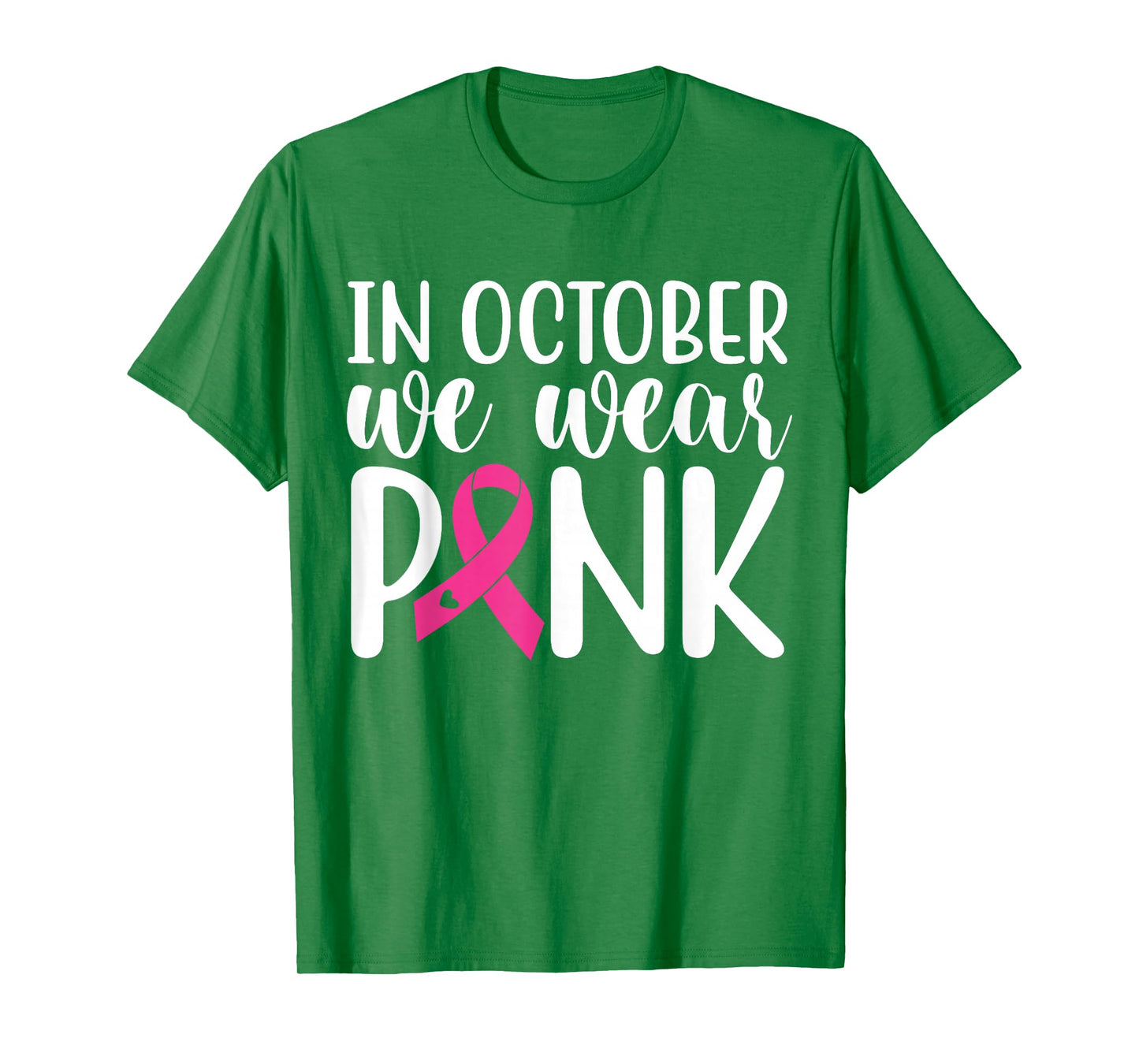 In October We Wear Pink | Breast Cancer T-Shirt
