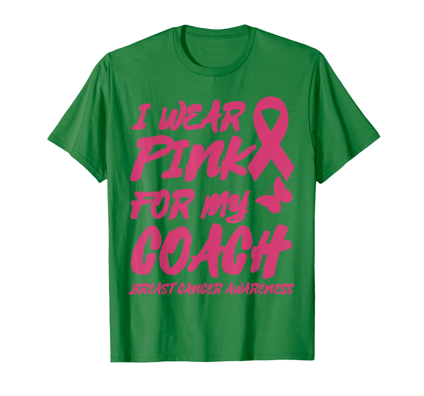 I WEAR PINK FOR MY COACH BREAST CANCER AWARENESS T-Shirt