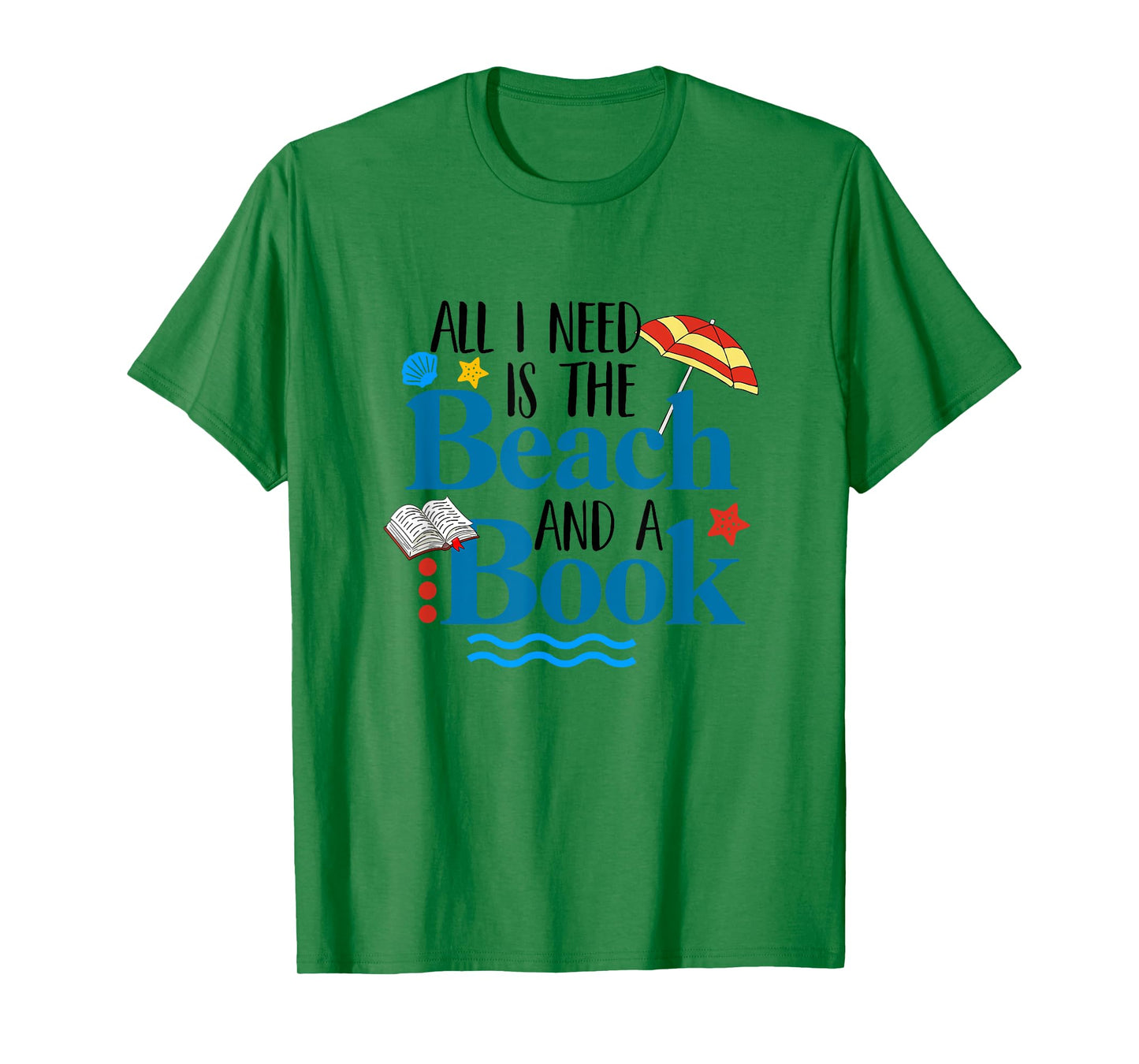 All I Needs Is Beach & A Book Summer Book Lover Reading Men Women T-Shirt