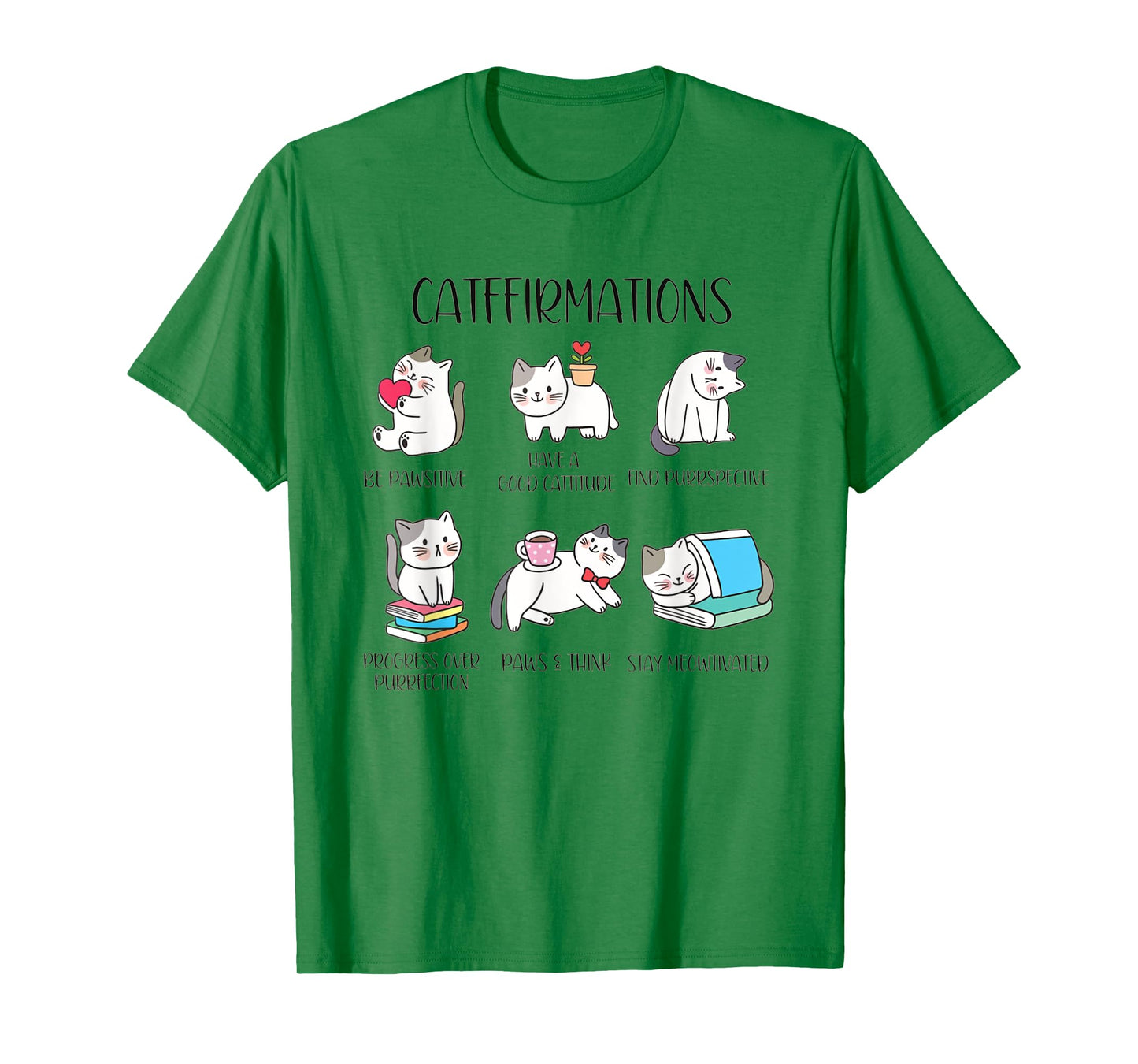 Positive Cats Catffirmations Cute Funny Cat Puns Reminders T-Shirt for Men Women