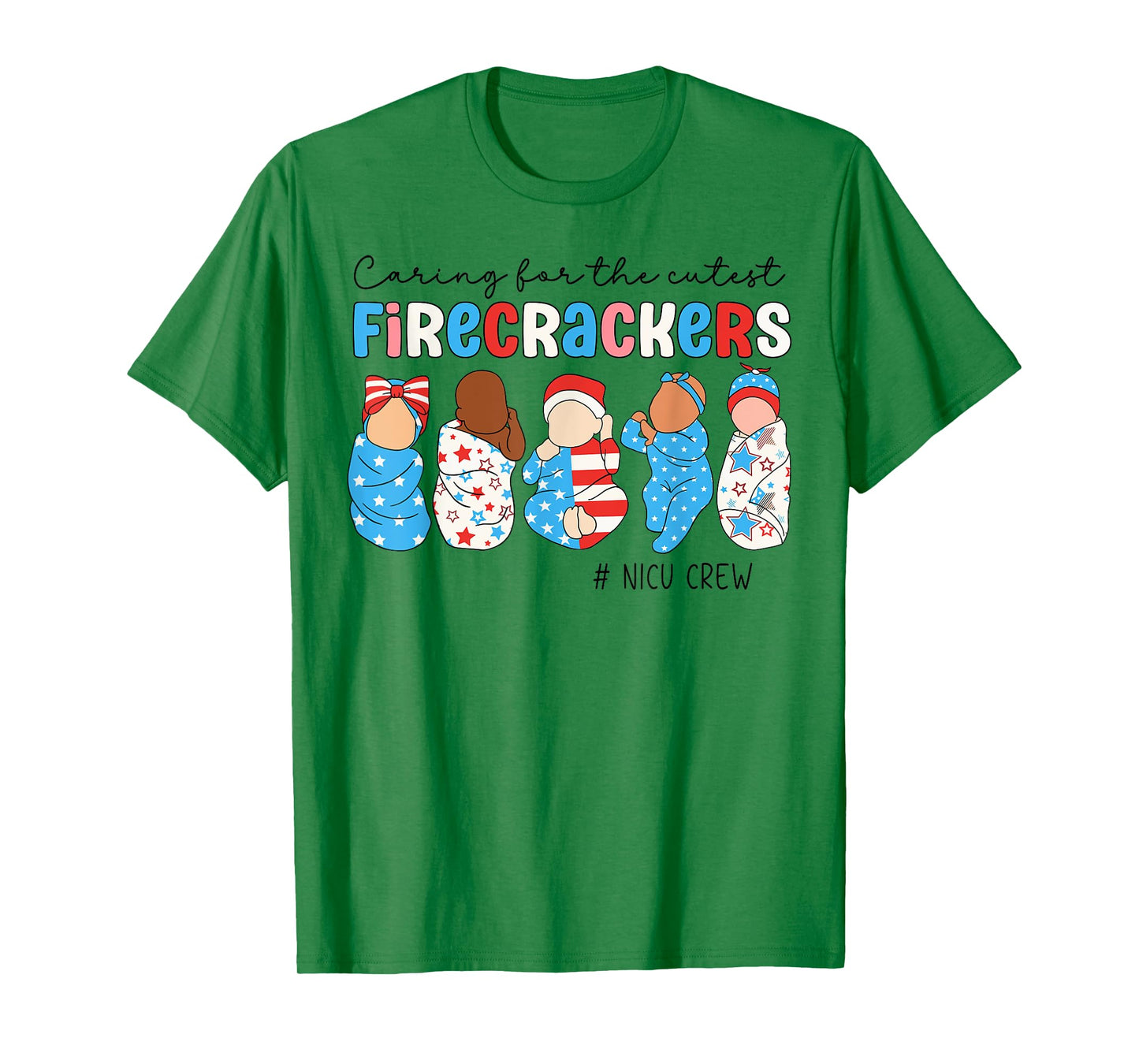 4th Of July Caring For Cutest Little Firecrackers NICU Crew T-Shirt
