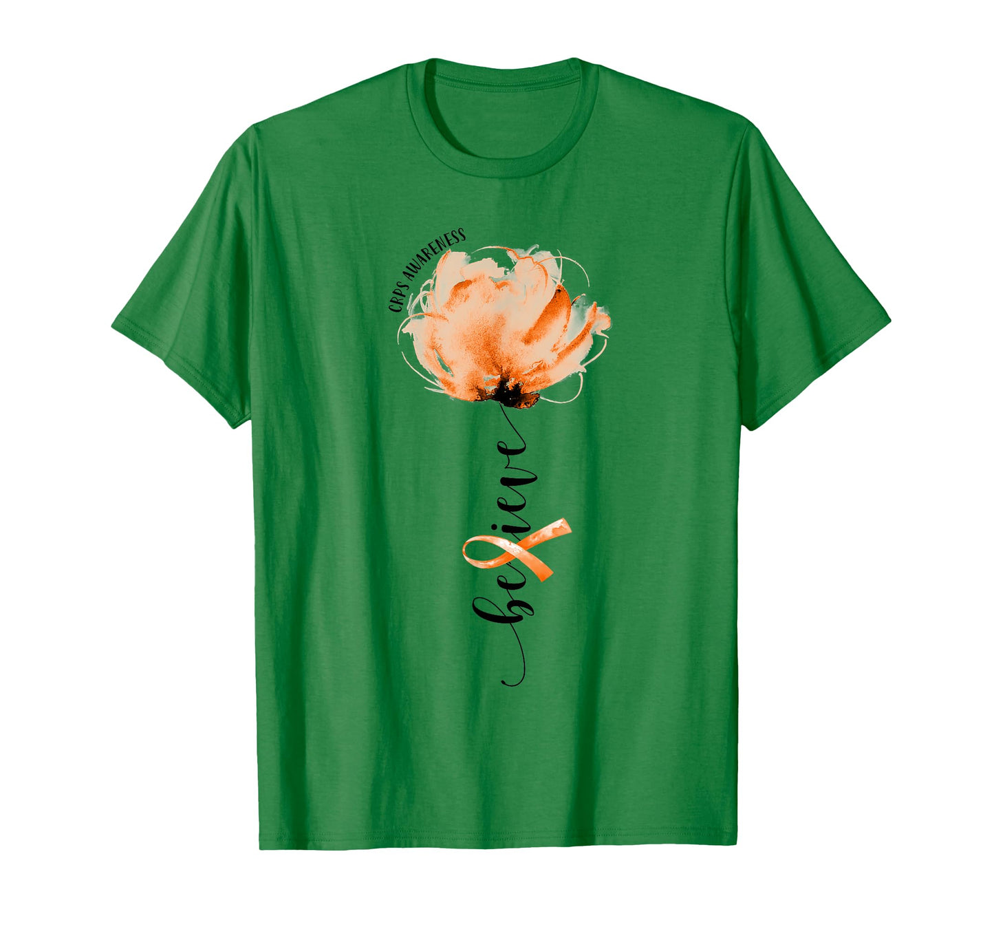 Believe CRPS Awareness Orange Ribbon Flower Lovers T-Shirt
