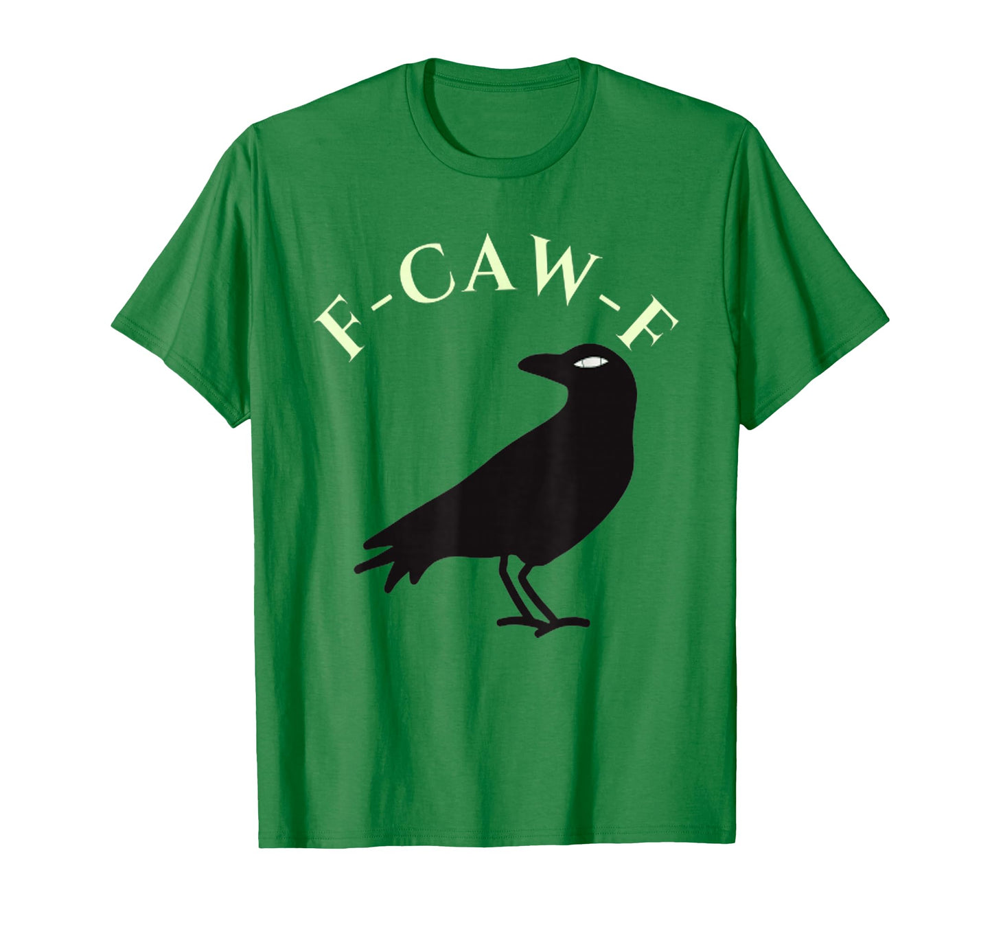 Funny F-Caw-F Black Crow Humor Meme T-Shirt
