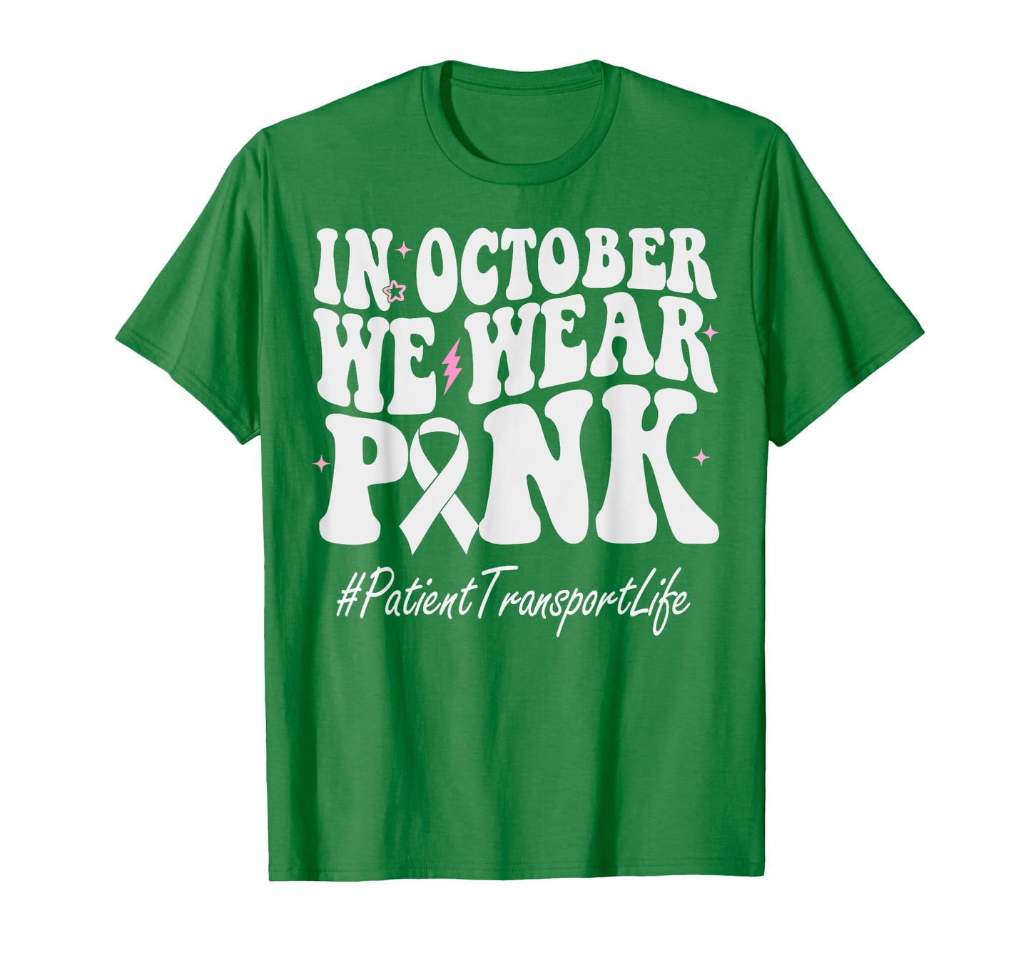Patient Transport We Wear Pink Breast Cancer Awareness T-Shirt