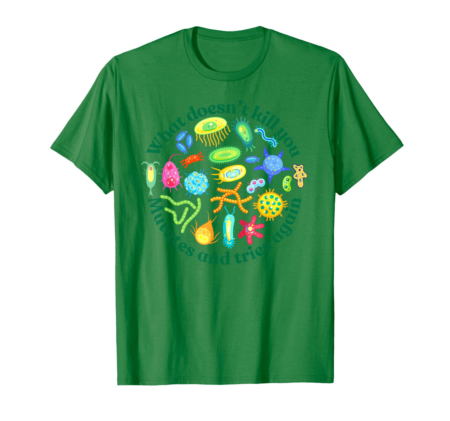 bacteria mutates and tries again, funny science microbiology T-Shirt