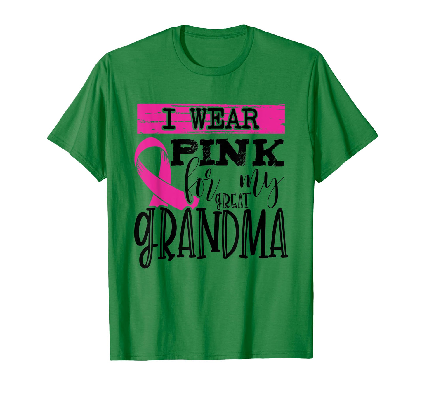 I Wear Pink for my Great Grandma - Breast Cancer Awareness T-Shirt
