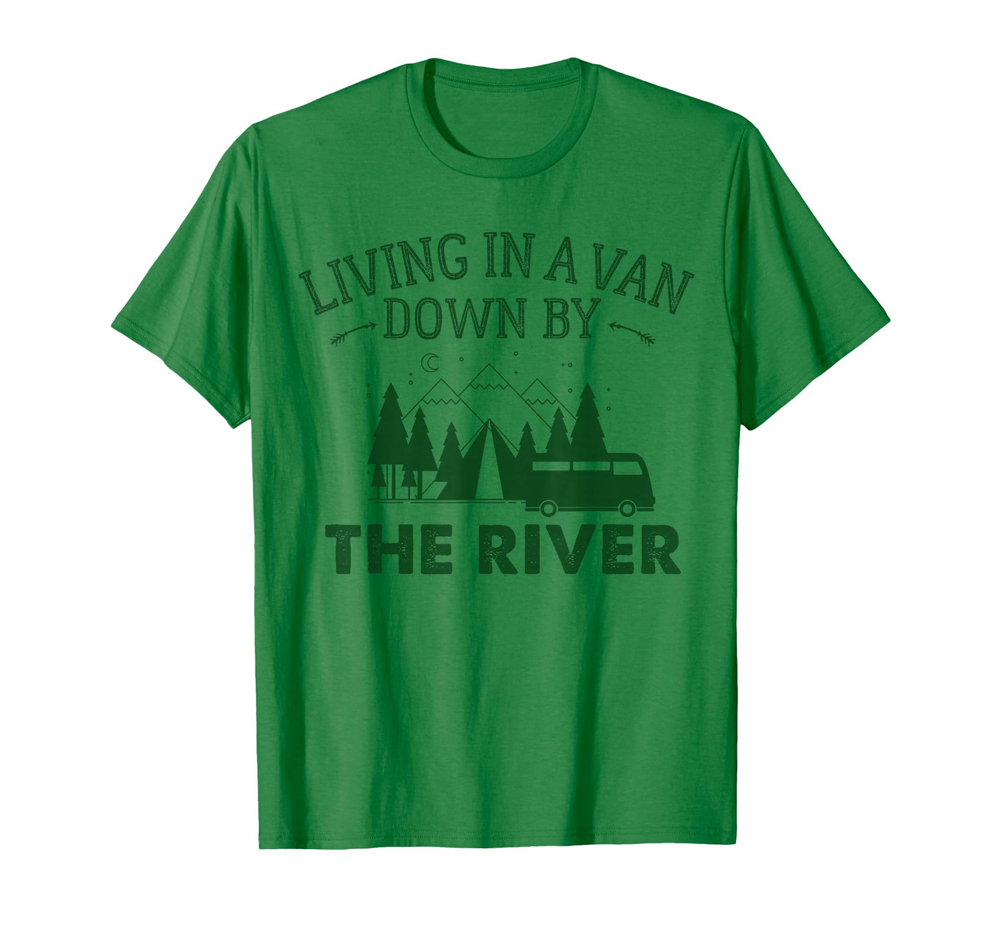 Living in a Van down by the River Shirt Summer Camping Home T-Shirt