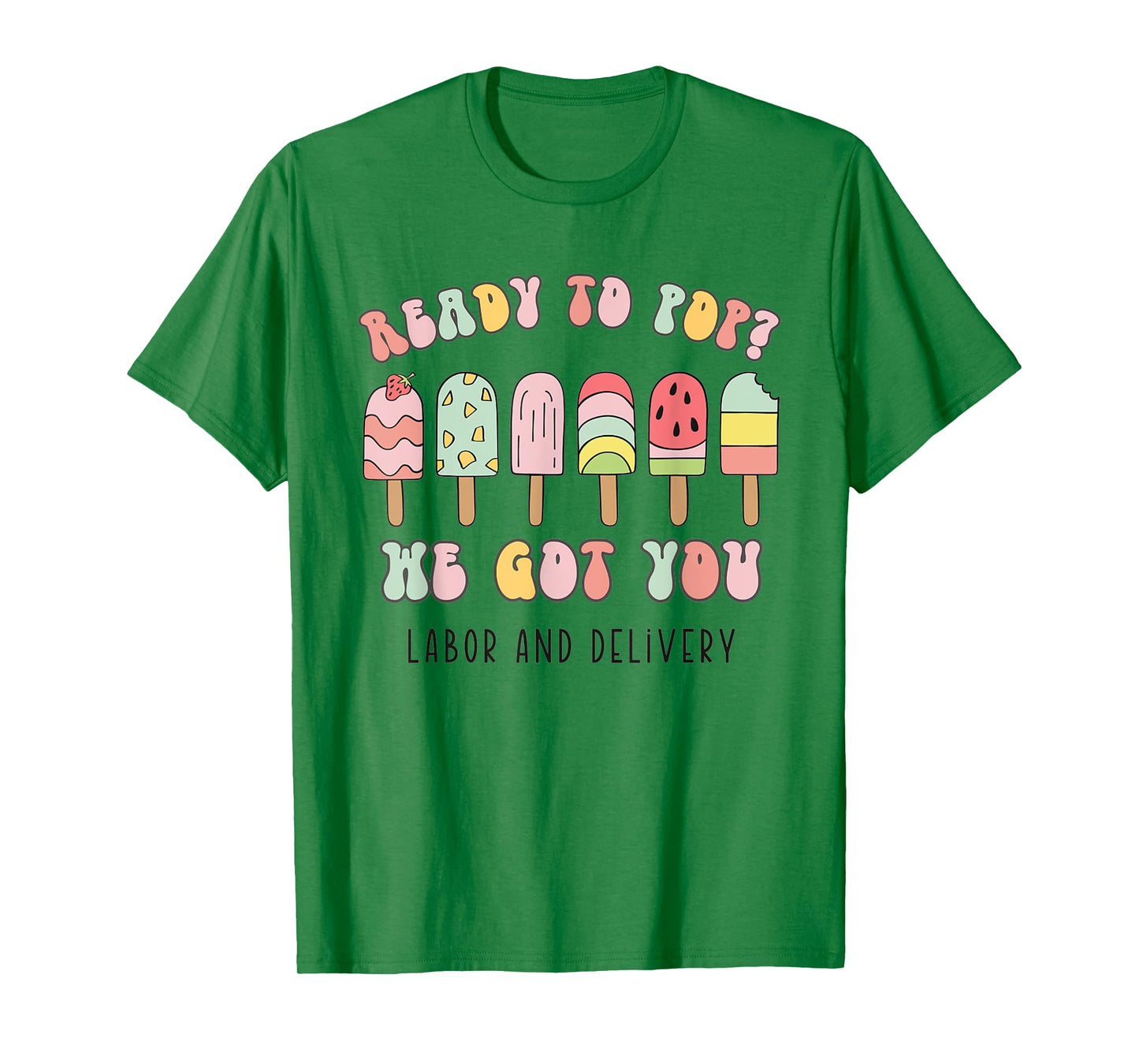 Retro Ready To Pop We Got You Summer Labor and Delivery T-Shirt for Men Women