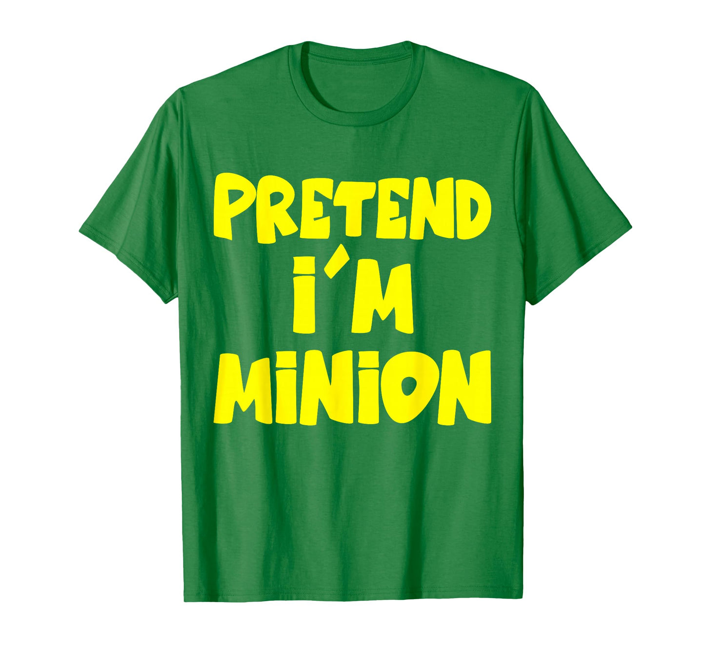 Pretend I'm Minion Costume Family Lazy Easy Halloween T-Shirt