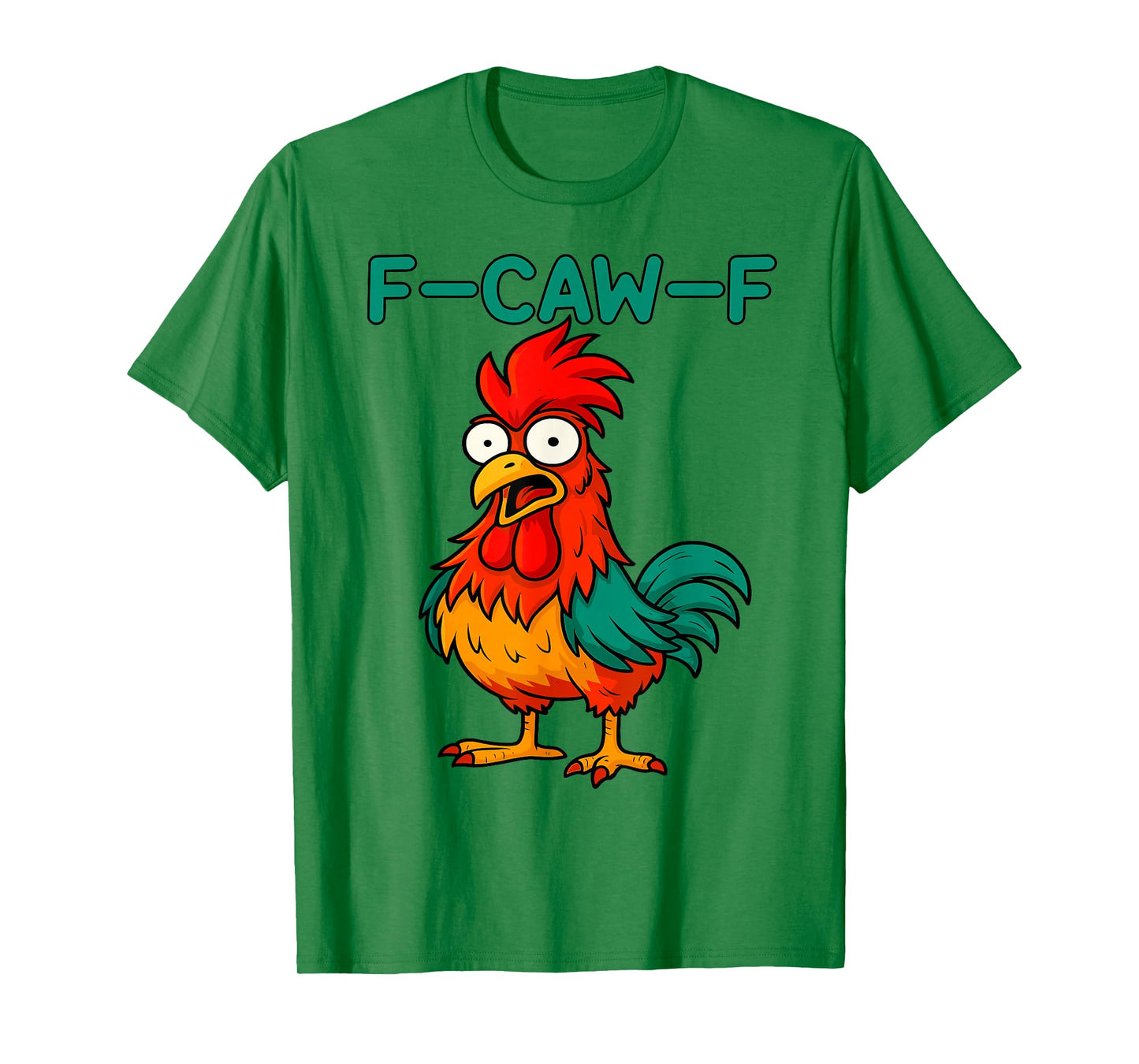 F-Caw-F Funny Chicken Colorful Rooster Meme Humor T-Shirt