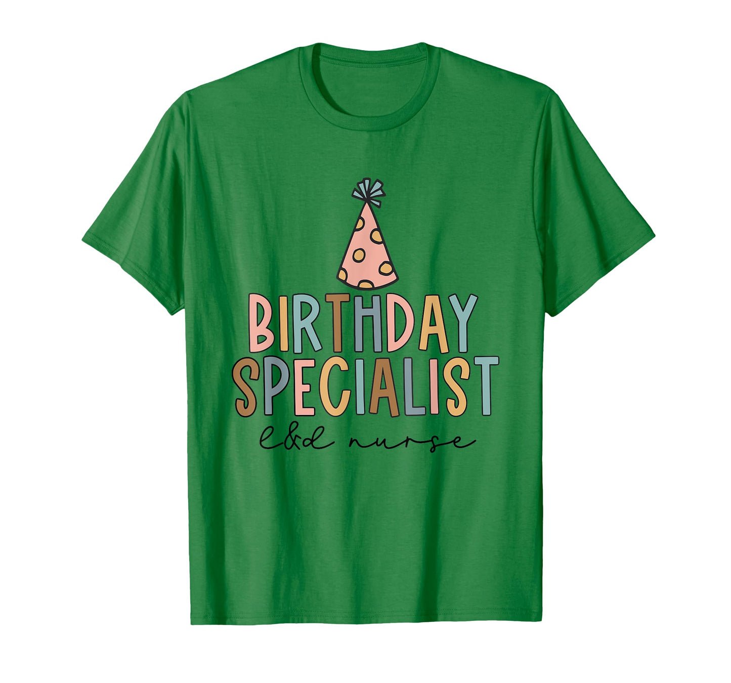 Women Birthday Specialist Labor and Delivery Nurse L&D Nurse T-Shirt
