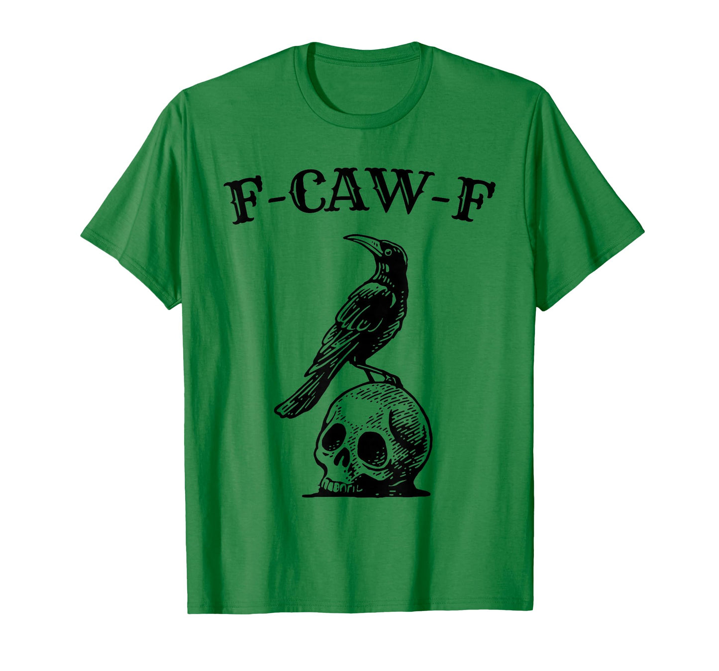 Funny Black Crow F-Caw-F Black Bird Raven Skull Men Women T-Shirt