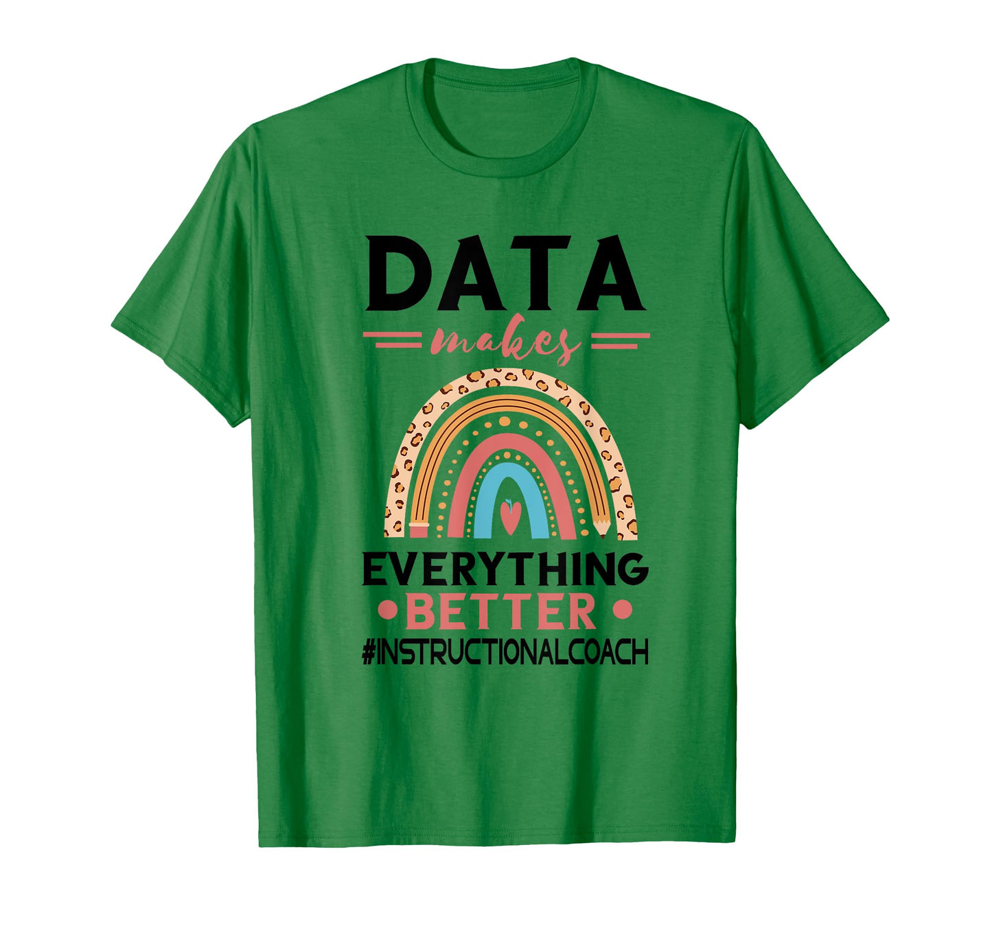 Instructional Coach Makes Everything Better Academic Data T-Shirt