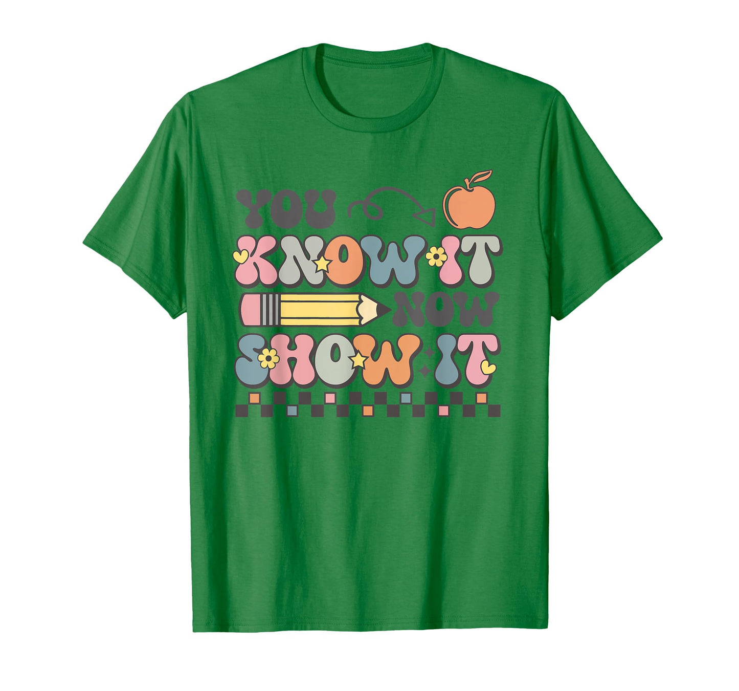 Motivational State Testing Test Day You Know It Now Show It T-Shirt