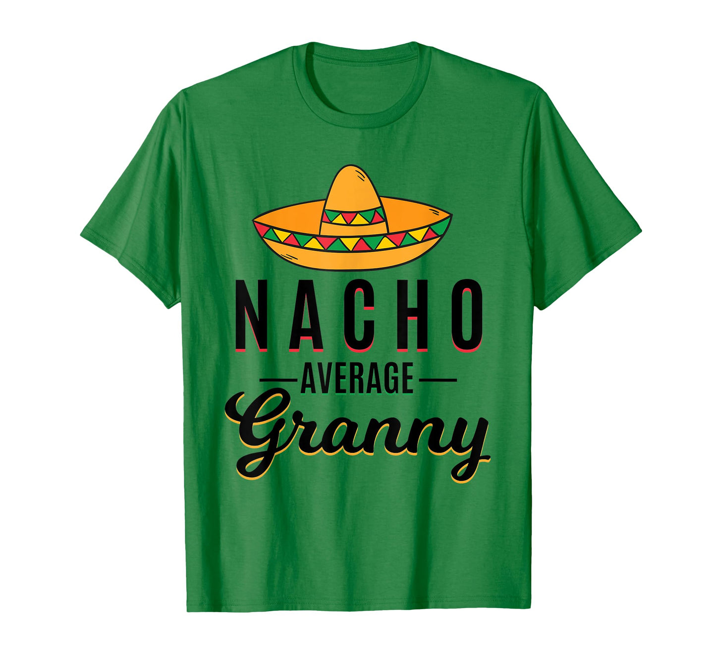 Nacho Average Granny Cinco De Mayo Mexican Fiesta Sombrero T-Shirt