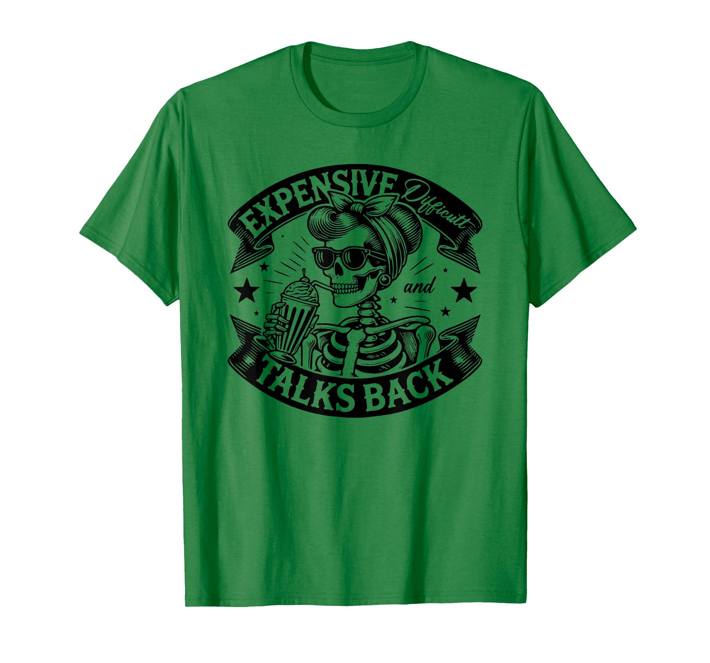 Skeleton Expensive Difficult And Talks Back Mothers Day T-Shirt