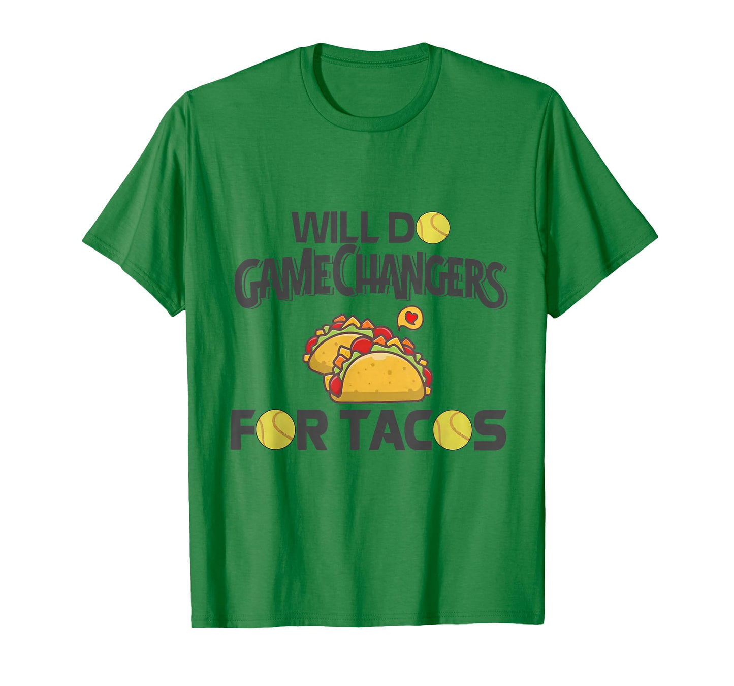 Will Do Gamechanger for Tacos Funny Softball T-Shirt