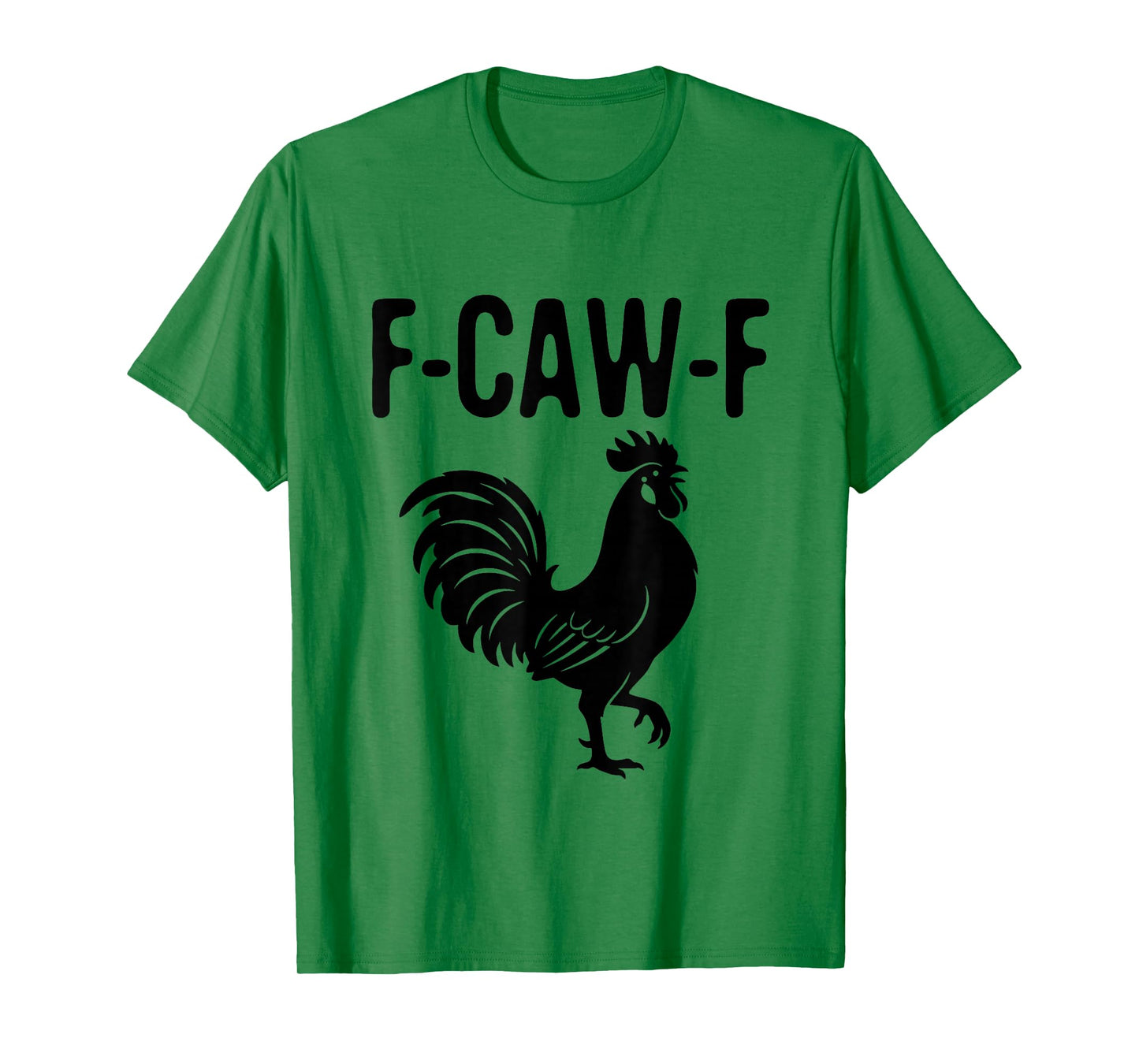 F-Caw-F Funny Rooster Chicken T-Shirt