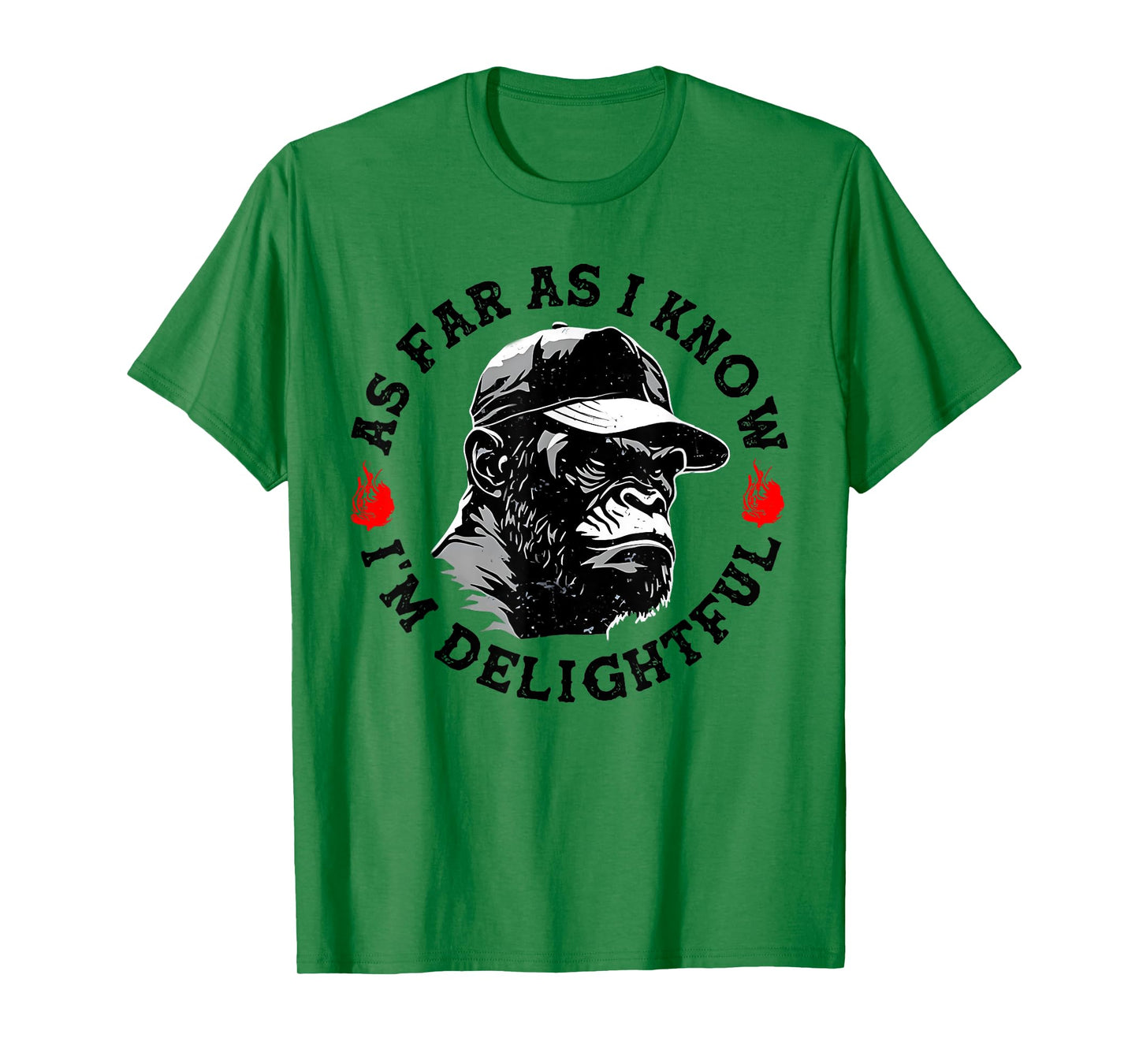 As Far As I Know I'm Delightful Funny Monkey T-Shirt
