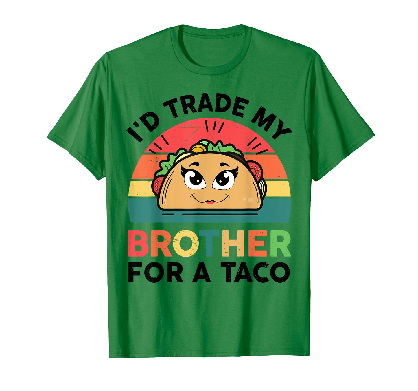 Girl I'd Trade Brother For Taco-Shirt Funny Mexican Toddler T-Shirt