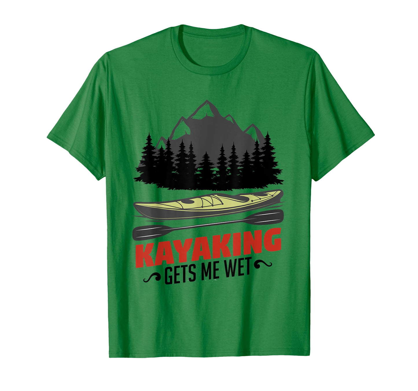 Kayaking Gets Me Wet Funny Kayak Kayaker Christmas Gift T-Shirt