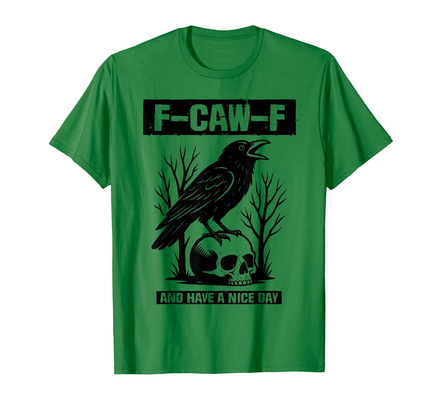 F-Caw-F and Have A Nice Day Polite Black Crow Funny T-Shirt